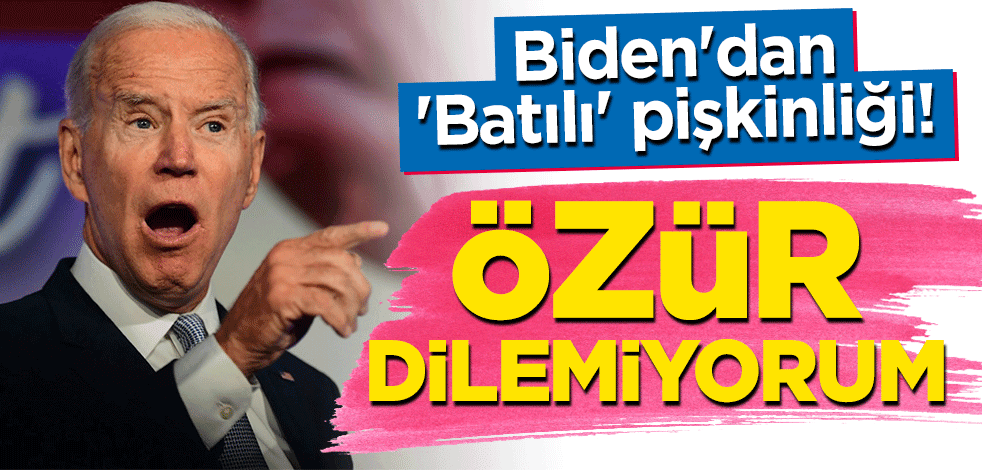 ABD Başkanı Joe Biden'dan 'Batılı' pişkinliği! "Özür dilemiyorum"