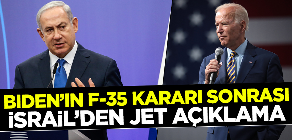 ABD Başkanı Joe Biden'ın F-35 kararı sonrası Netenyahu'dan jet açıklama