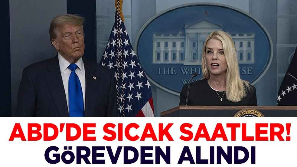 ABD'de sıcak saatler! Görevden alındı