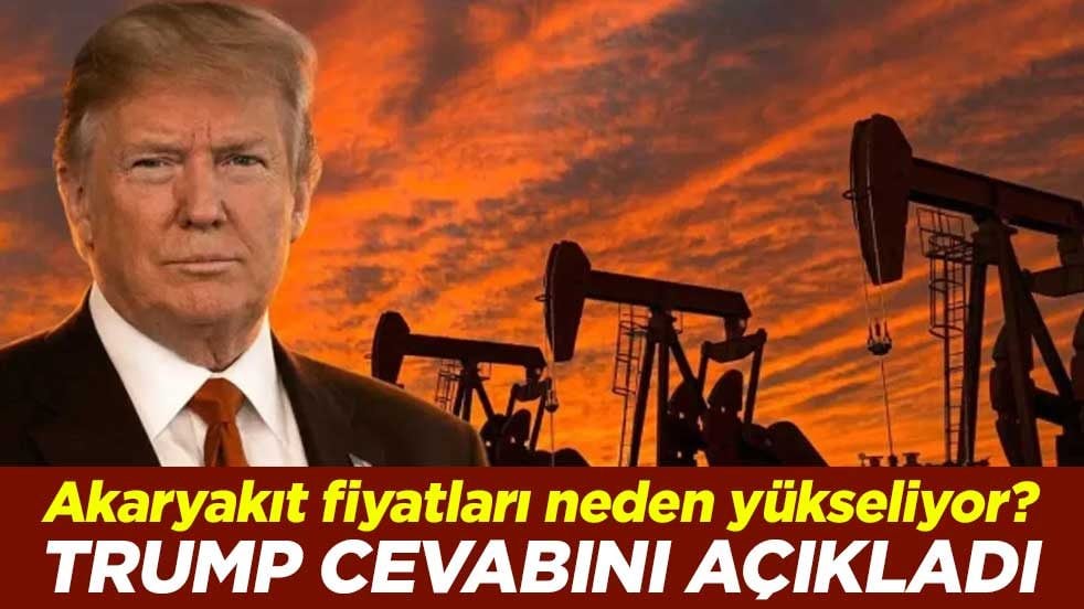 Trump akaryakıt fiyatlarının neden yükseldiğini açıkladı