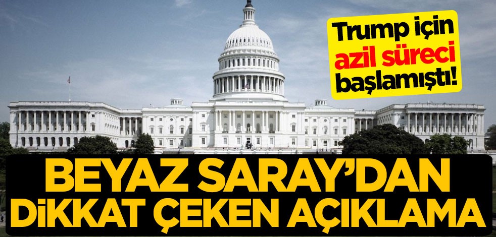 ABD Başkanı Trump için 'azil' süreci başlamıştı! Beyaz Saray'dan dikkat çeken açıklama