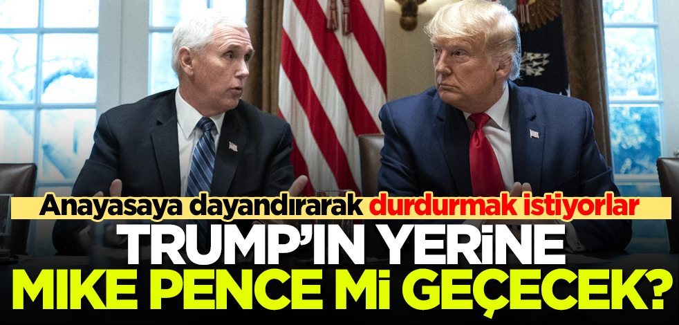 ABD Başkanı Trump'ın yerine Mike Pence mi geçecek?