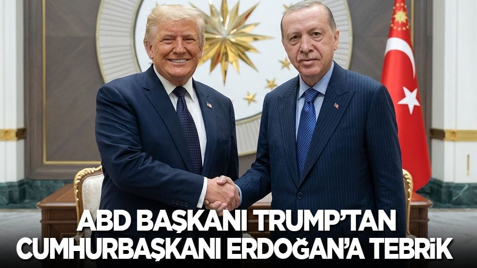 ABD Başkanı Trump’tan Cumhurbaşkanı Erdoğan’a tebrik!