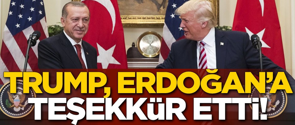 ABD Başkanı Trump'tan Erdoğan'a teşekkür