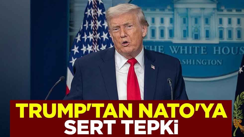 Trump'tan NATO'ya sert tepki