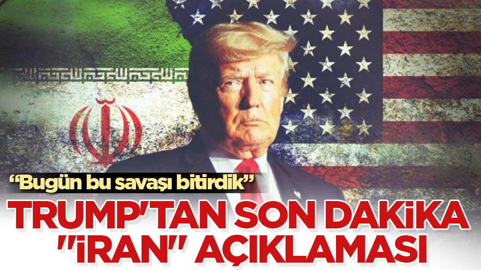 ABD Başkanı Trump'tan son dakika "İran" açıklaması: Bugün bu savaşı bitirdik