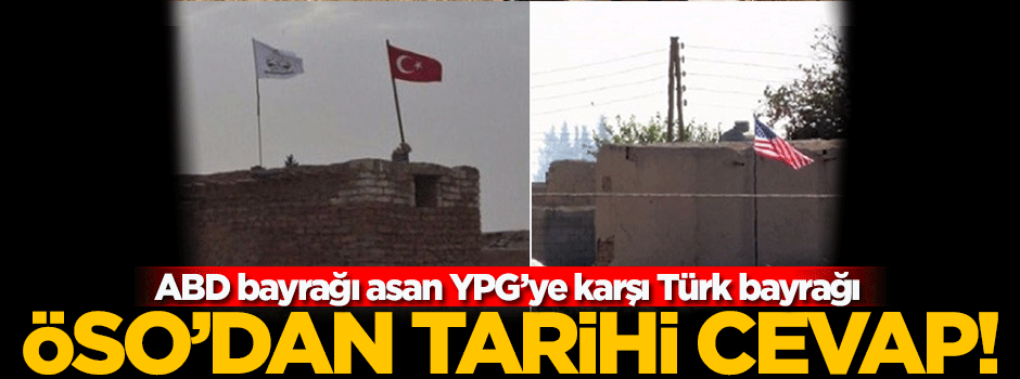 ABD bayrağı asan YPG'ye ÖSO'dan Türk bayraklı cevap!