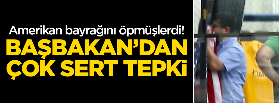 ABD bayrağını öpen FETÖ'cülere çok sert tepki