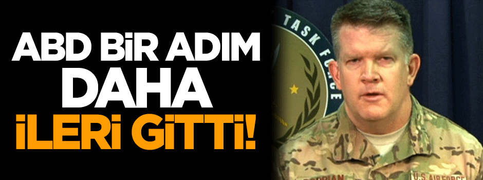 ABD bir adım daha ileri gitti!