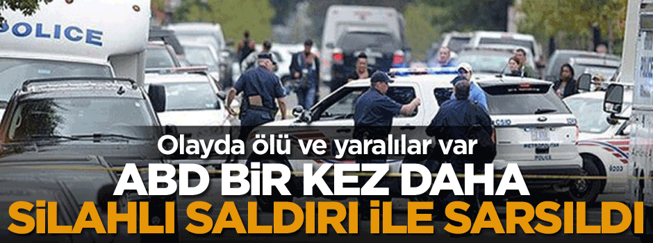 ABD bir kez daha silahlı saldırı ile sarsıldı