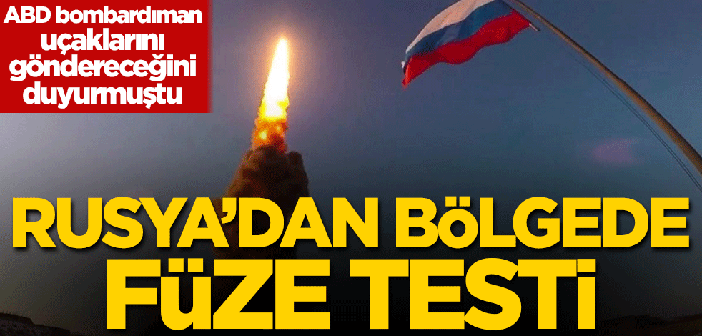 ABD bombardıman uçaklarını göndereceğini duyurmuştu! Rusya'dan bölgede füze testi