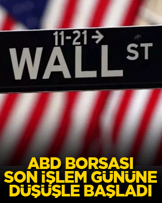 ABD borsası son işlem gününe düşüşle başladı