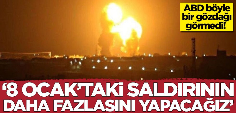 ABD böyle bir gözdağı görmedi: 8 Ocak'taki saldırıdan daha büyüğünü yapacağız