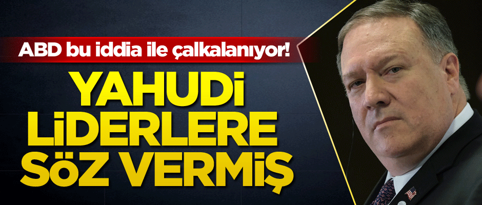 ABD bu iddia ile çalkalanıyor! Yahudi liderlere söz vermiş
