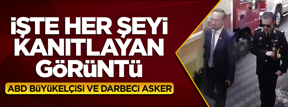 ABD Büyükelçisi John Bass darbeci askerle 1 gün önce görüşmüş