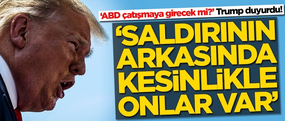 'ABD çatışmaya girecek mi?' Trump açıkladı!