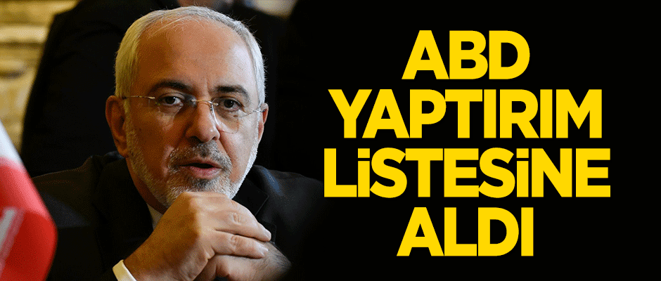 ABD Cevad Zarif'i yaptırım listesine aldı!