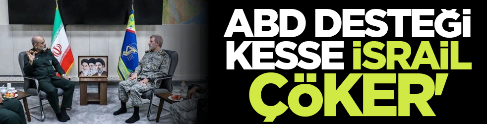 'ABD desteği kesse İsrail çöker'