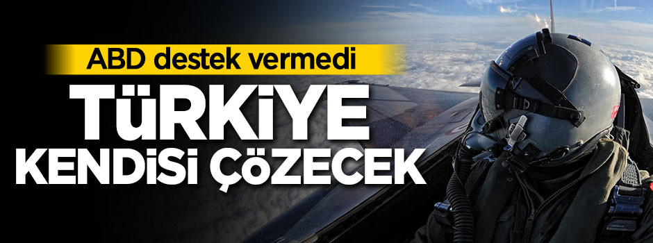 ABD destek vermedi! B planına geçildi