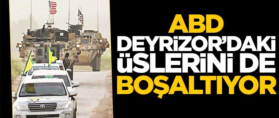 ABD Deyrizor’daki üslerini de boşaltıyor
