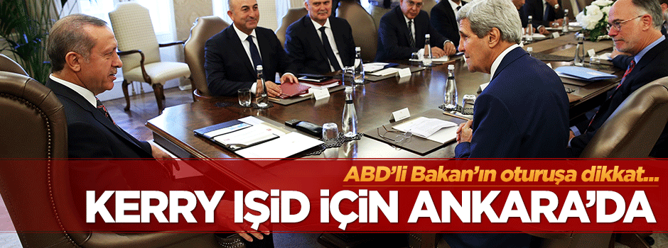 ABD Dışişleri Bakanı Kerry, Erdoğan ve Çavuşoğlu ile görüştü