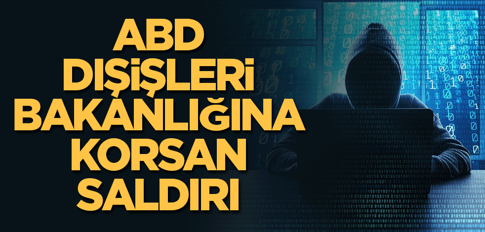 ABD Dışişleri Bakanlığına korsan saldırı