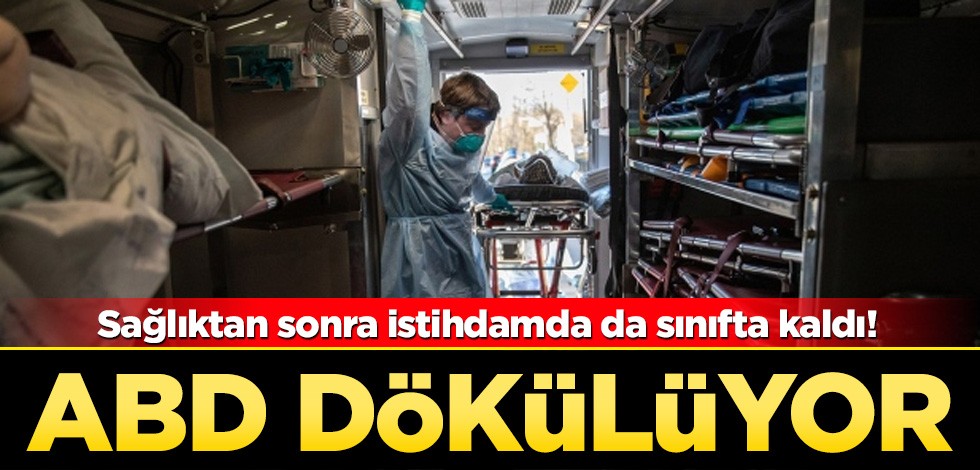 ABD dökülüyor! ABD sağlıktan sonra istihdamda da sınıfta kaldı!