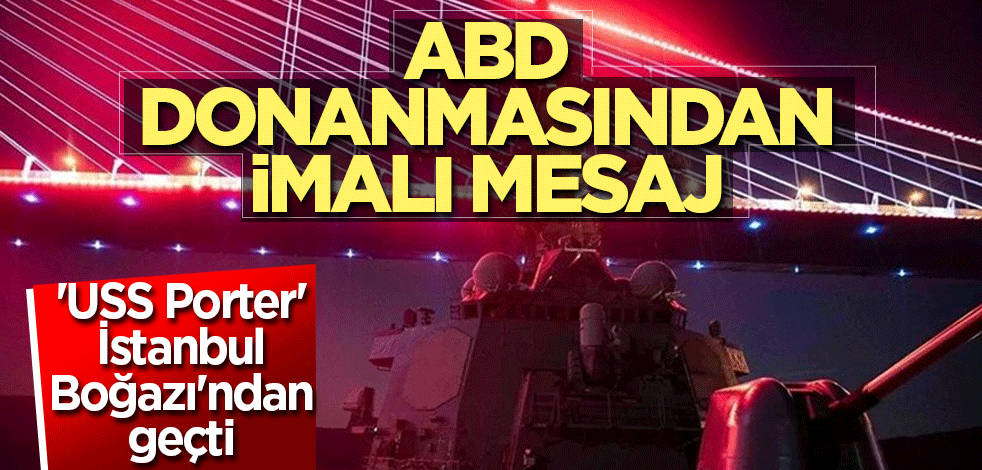 ABD Donanmasından imalı Türkiye mesajı