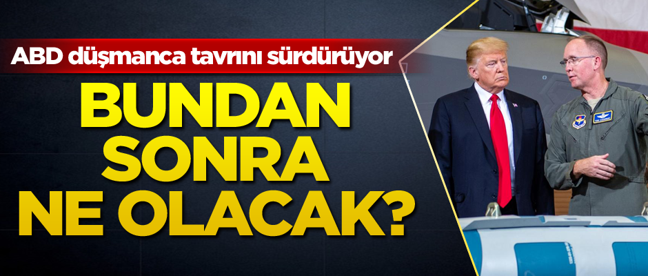 ABD düşmanca tavrını sürdürüyor... Bundan sonra ne olacak?