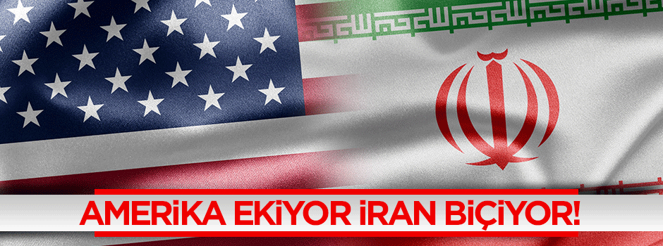 Amerika ekiyor, İran biçiyor!