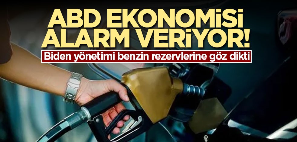 ABD ekonomisi alarm veriyor! Biden yönetimi benzin rezervlerine göz dikti