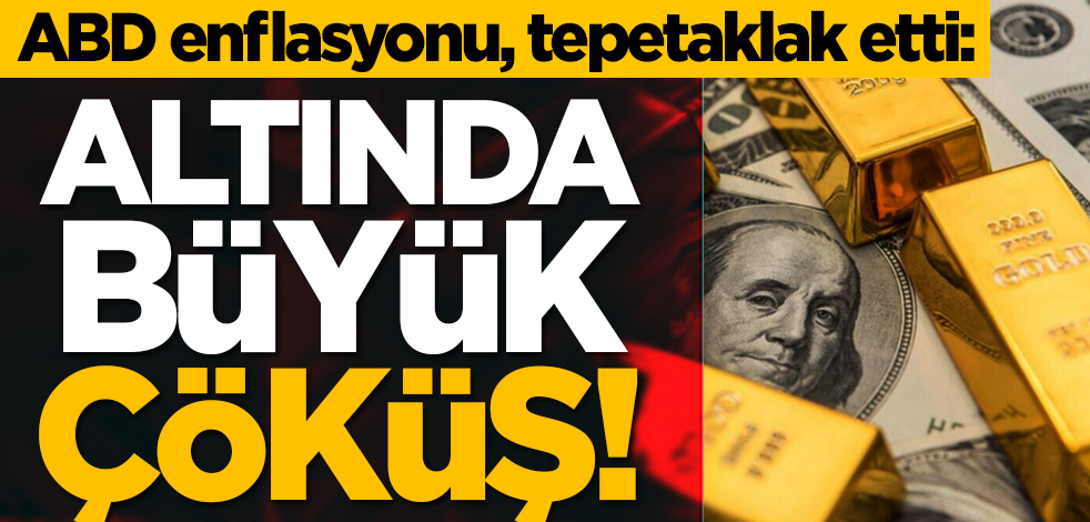 ABD enflasyonu, tepetaklak etti: Altında büyük çöküş!