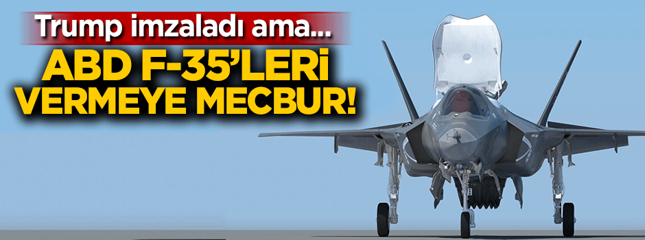 ABD F-35'leri mecbur verecek!