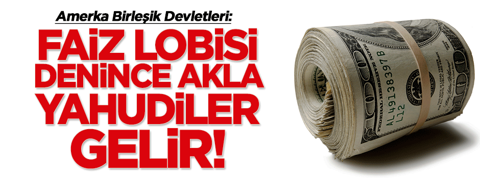 ABD: Faiz lobisi denince akla Yahudiler geliyor