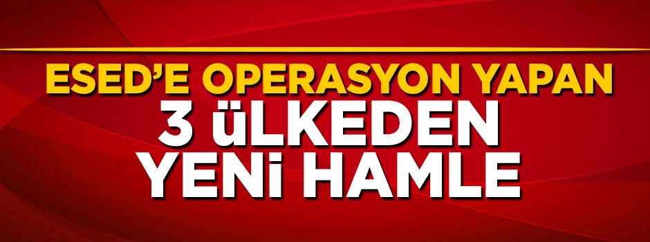 ABD, Fransa ve İngiltere'den yeni Suriye atağı