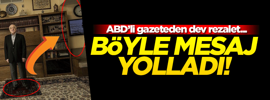 ABD gazetesinde FETÖ rezaleti!