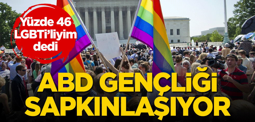 ABD gençliği sapkınlaşıyor