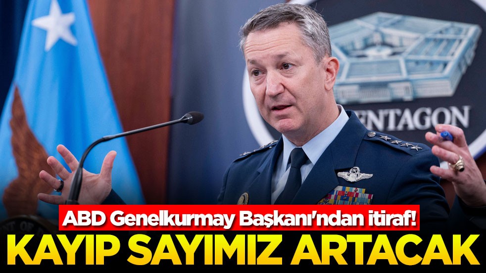 ABD Genelkurmay Başkanı'ndan itiraf! Kayıp sayımız artacak