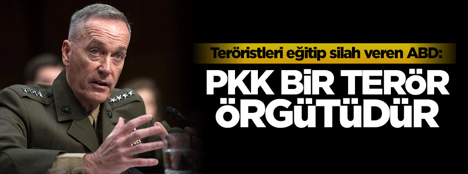 ABD Genelkurmay Başkanı'ndan ''PKK'' açıklaması
