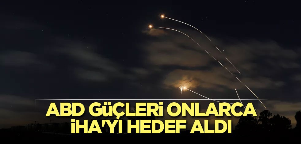 ABD güçleri onlarca İHA'yı hedef aldı