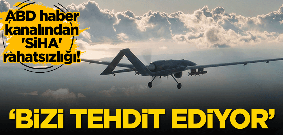 ABD haber kanalından 'SİHA' rahatsızlığı! "Bizi tehdit ediyor"