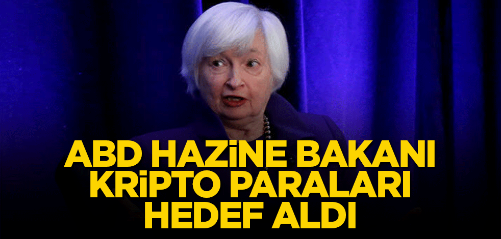 ABD Hazine Bakanı Yellen kripto paraları hedef aldı