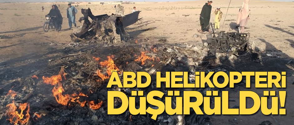 ABD helikopteri düşürüldü!