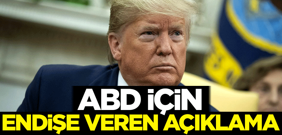 ABD için endişe veren açıklama