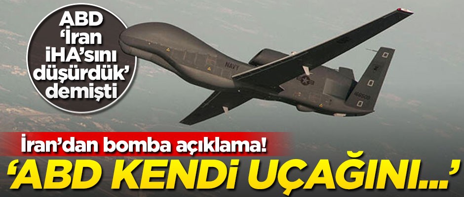 ABD, 'İHA düşürdük' demişti... İran'dan bomba cevap! "Yanlışlıkla kendi uçağını..."