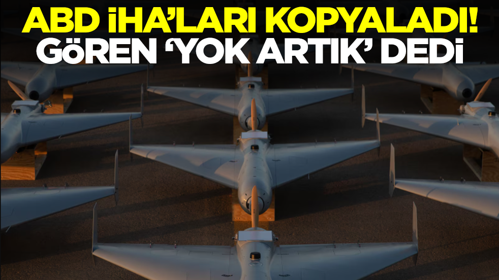 ABD İHA'ları kopyaladı: Görenler 'yok artık' dedi