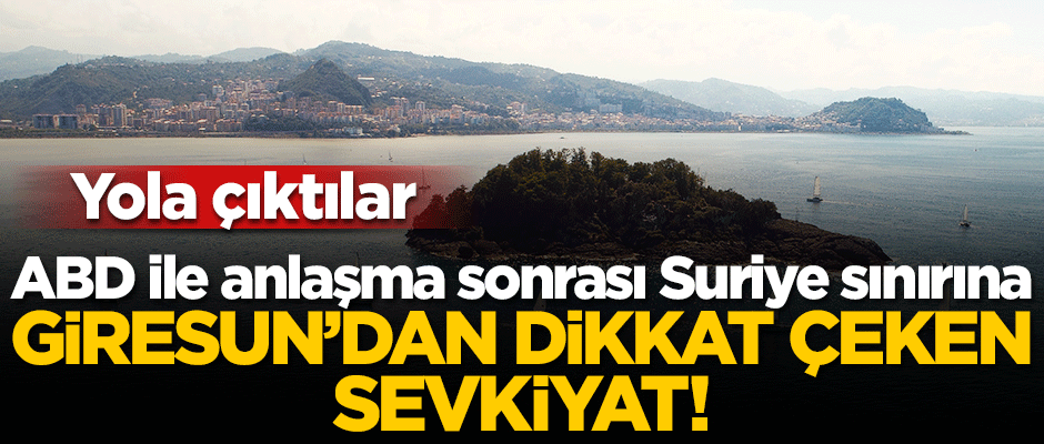ABD ile anlaşma sonrası Giresun'daki PÖH'ler sınıra gönderildi