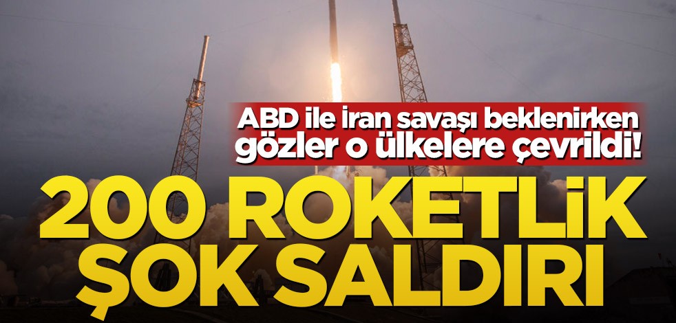 ABD ile İran savaşı beklenirken gözler o ülkelere çevrildi! 200 roketlik şok saldırı