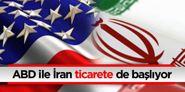 ABD ile İran ticarete de başlıyor