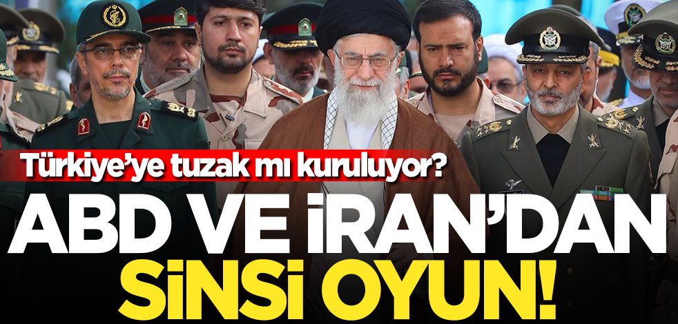 ABD ile İran'dan sinsi oyun! Türkiye'ye tuzak mı kuruluyor?